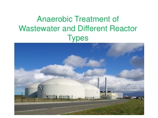 Anaerobic Treatment of Wastewater and Different Reactor Types