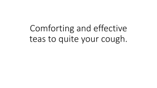 Comforting and effective teas to quite your cough