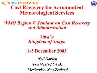 Neil Gordon President of CAeM MetService, New Zealand