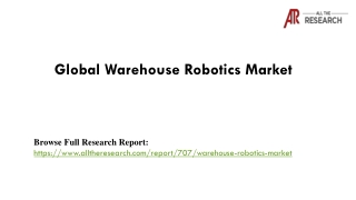 Global Warehouse Robotics Market Analysis 2017-2027 by Size, Share, Types