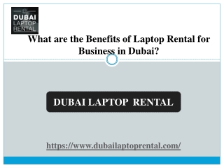 What are the Benefits of Laptop Rental for Business in Dubai?