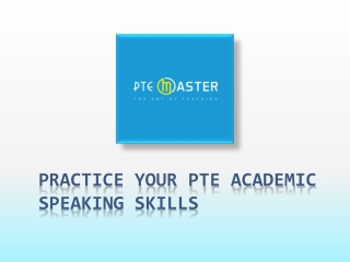 Practice your PTE Academic Speaking Skills