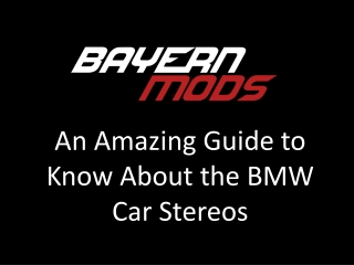 An Amazing Guide to Know About the BMW Car Stereos PPT