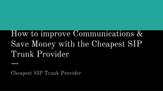 How to improve Communications & Save Money with the Cheapest SIP Trunk Provider