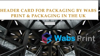 Wabs Print & Packaging Offering Headers Card in the UK