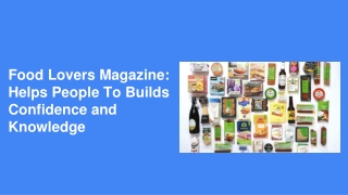 Food Lovers Magazine_ Helps People To Builds Confidence and Knowledge