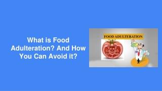 What is Food Adulteration_ And How You Can Avoid it_