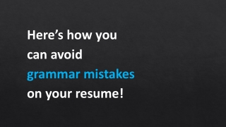Here’s how you can avoid grammar mistakes on your resume!
