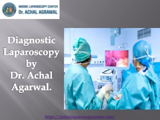 Diagnostic Laparoscopy by Dr. Achal Agarwal.