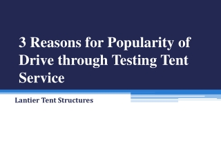 3 Reasons for Popularity of Drive through Testing Tent Service