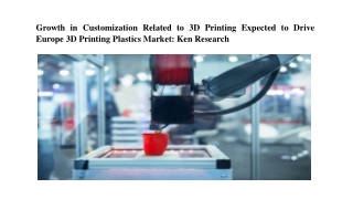 Europe 3D Printing Plastics Market, Europe 3D Printing Plastics Industry