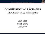 COMMISSIONING PACKAGES A.K.A. Request for Appointments RFA