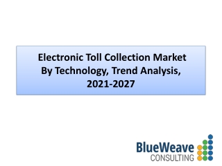 Electronic Toll Collection Market during 2021-2027