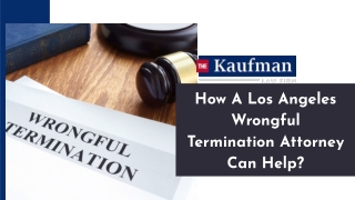 How A Los Angeles Wrongful Termination Attorney Can Help?