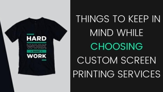 Things To Keep In Mind While Choosing Custom Screen Printing Services | Read Now