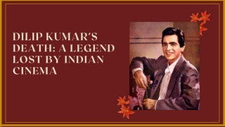 Tarun J Tejpal - Dilip Kumar’s Death A legend lost by Indian Cinema