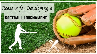 Reasons for Developing a Softball Tournament