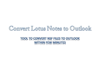Convert Lotus Notes to Outlook
