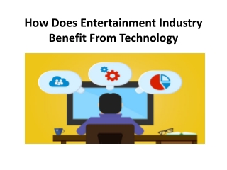 How Does Entertainment Industry Benefit From Technology