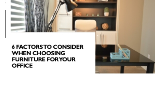 6 FACTORS TO CONSIDER WHEN CHOOSING FURNITURE FOR YOUR OFFICE