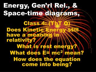 Energy, Gen’rl Rel., & Space-time diagrams,