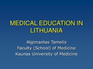 MEDICAL EDUCATION IN LITHUANIA