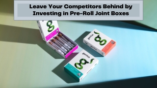 Get Exceptional Quality Custom Pre-Roll Packaging In Wholesale!