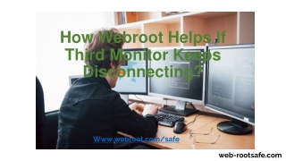 How Webroot Helps If Third Monitor Keeps Disconnecting