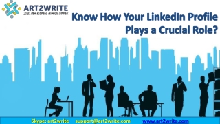Know How Your LinkedIn Profile Plays a Crucial Role? - Art2write