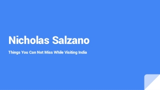 Nicholas Salzano - Things You Can Not Miss While Visiting India