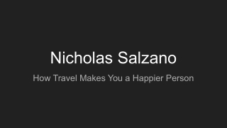Nicholas Salzano - How Travel Makes You a Happier Person