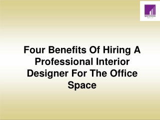 Four Benefits Of Hiring A Professional Interior Designer For The Office Space