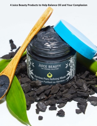 4 Juice Beauty Products to Help Balance Oil and Your Complexion