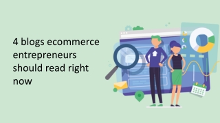 4 blogs ecommerce entrepreneurs should read right now