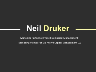 Neil Druker - Highly Professional Business Administrator