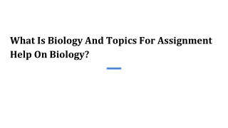 What Is Biology And Topics For Assignment Help On Biology_