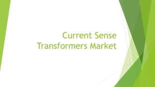 Current Sense Transformers Market Find the Potential to Grow Further?