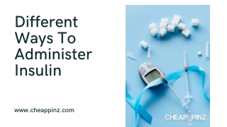 Different Ways To Administer Insulin