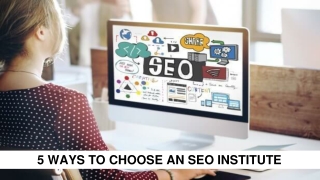5 Ways To Choose An SEO Institute