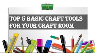 Top 5 Basic Craft Tools for Your Craft Room