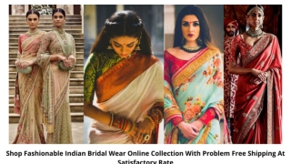 Shop Fashionable Indian Bridal Wear Online Collection With Problem Free Shipping At Satisfactory Rate