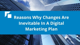 Reasons Why Changes Are Inevitable In Digital Marketing Plan