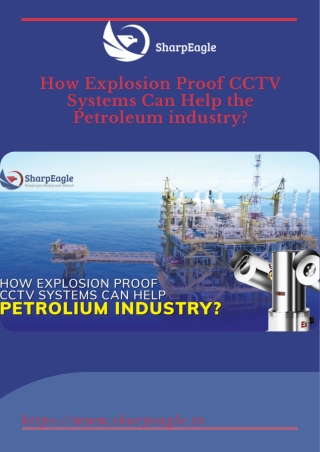 Explosion Proof CCTV Systems Can Help the Petroleum industry