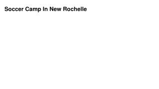 Soccer Camp In New Rochelle