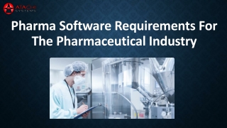Pharma Software Requirements For The Pharmaceutical Industry
