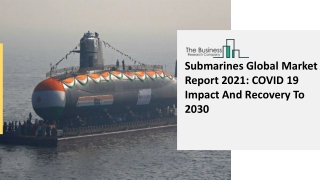 Submarines Market Report: Global Opportunity Analysis and Industry Forecast