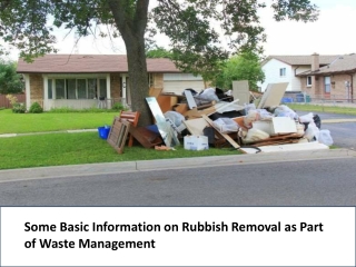 Some Basic Information on Rubbish Removal as Part of Waste Management