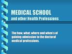 MEDICAL SCHOOL and other Health Professions