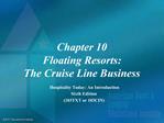 Chapter 10 Floating Resorts: The Cruise Line Business