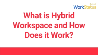 What is Hybrid Workplace Model and How it Works?